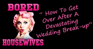  How To Get Over After A Devastating Wedding Break-up