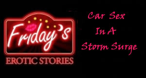  erotic podcast, storm surge, car sex, hot guy